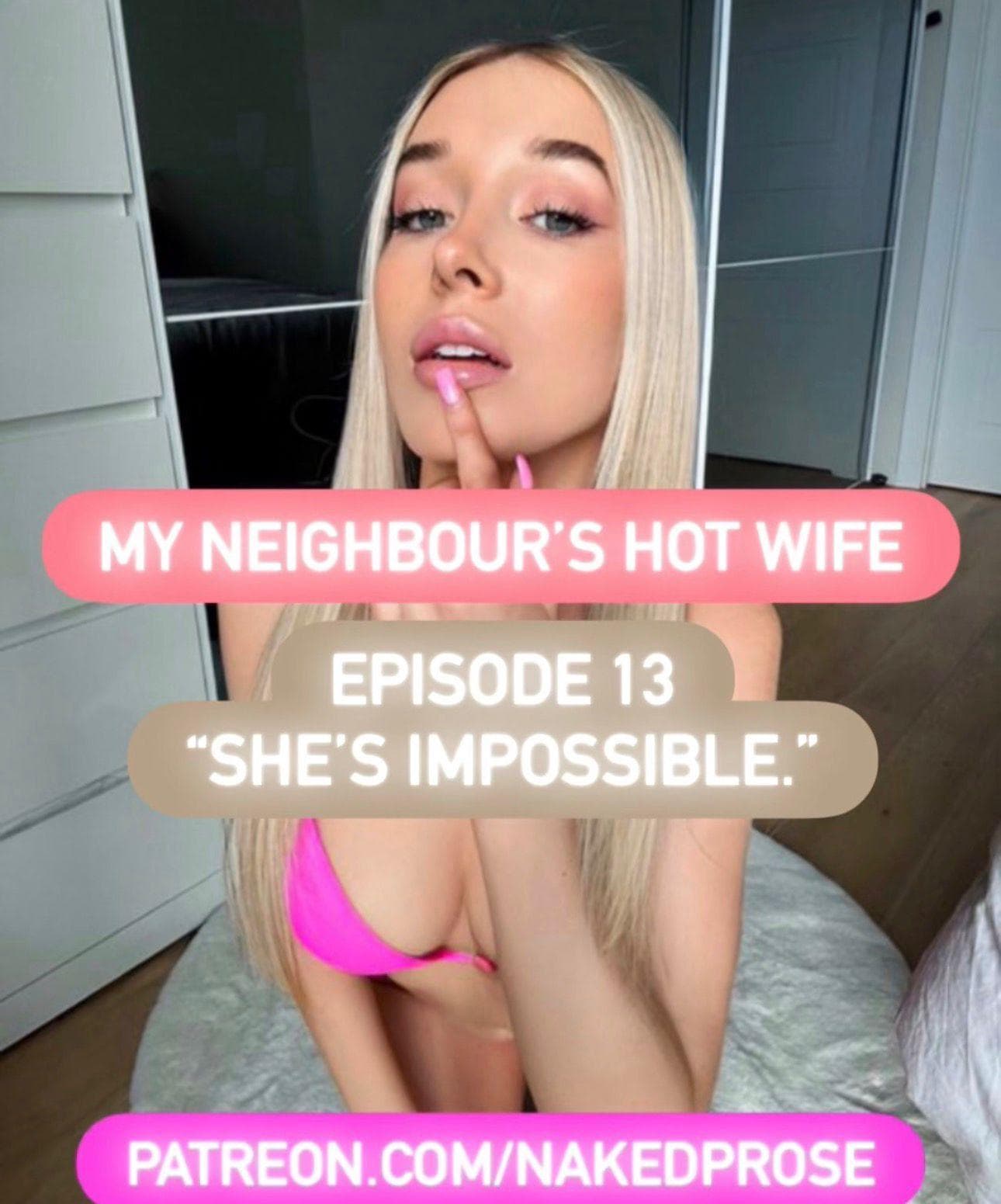 My Neighbour's Hot Wife - Episode 13 - "She's Impossible..."