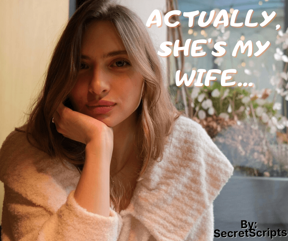 Actually, She's My Wife - Part 2