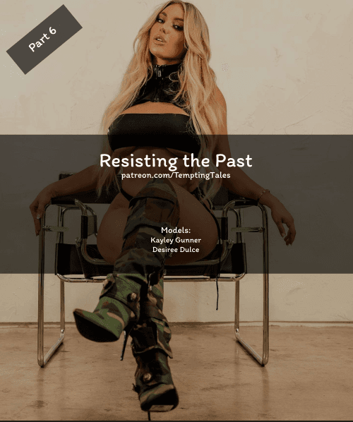 Resisting the Past Part 6