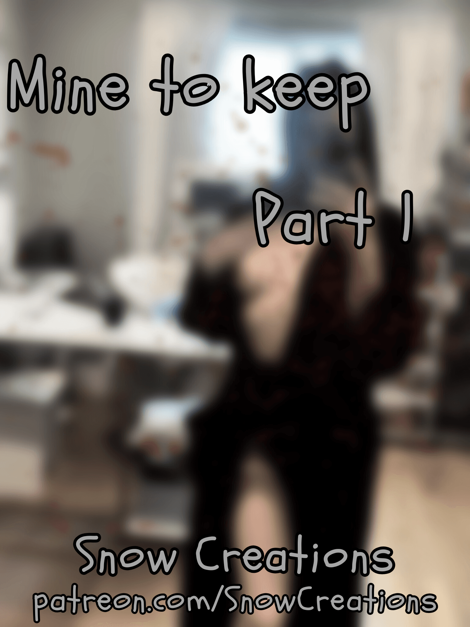 Mine to keep ---  Part 1 🥀