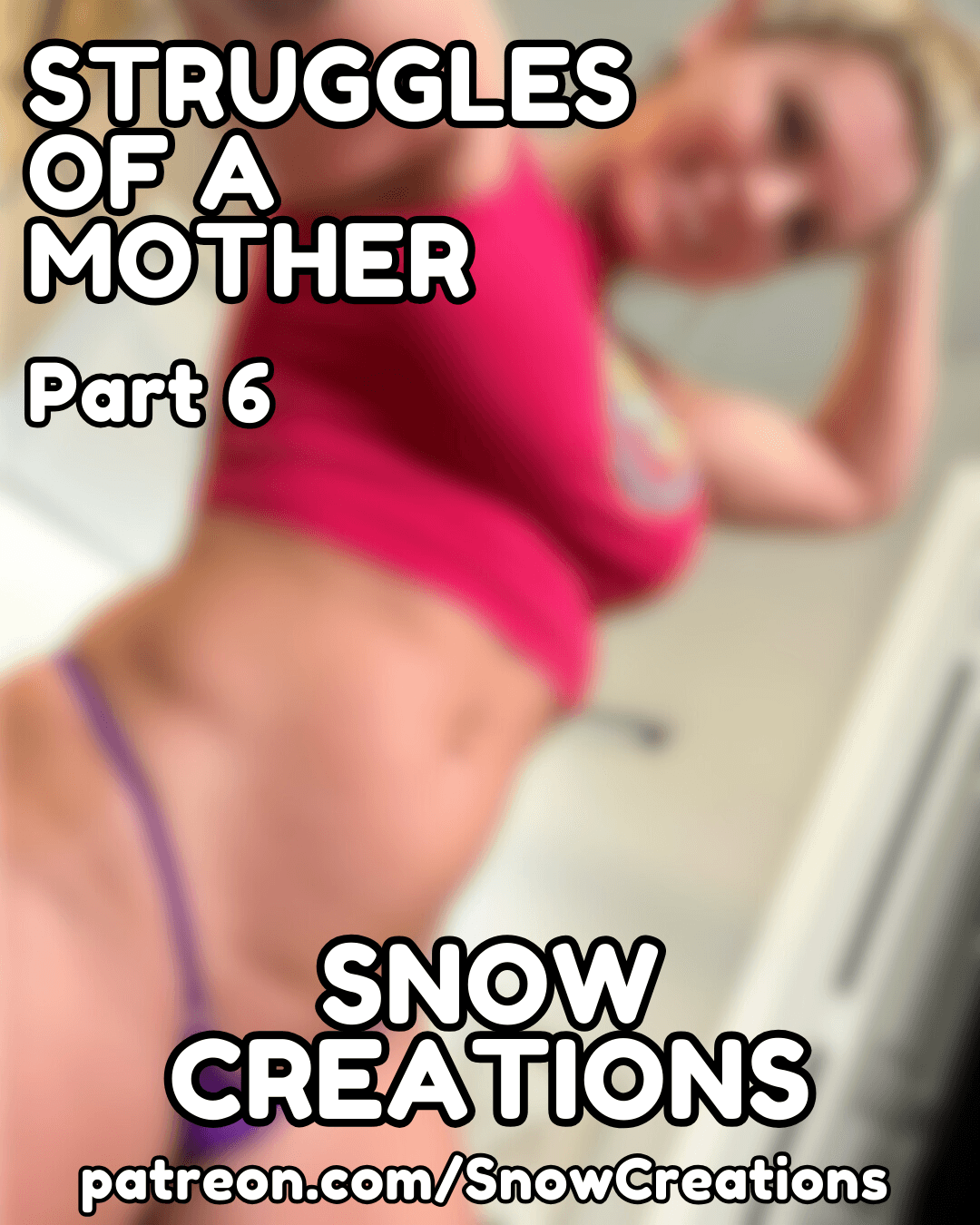 STRUGGLES OF A MOTHER - PART 6