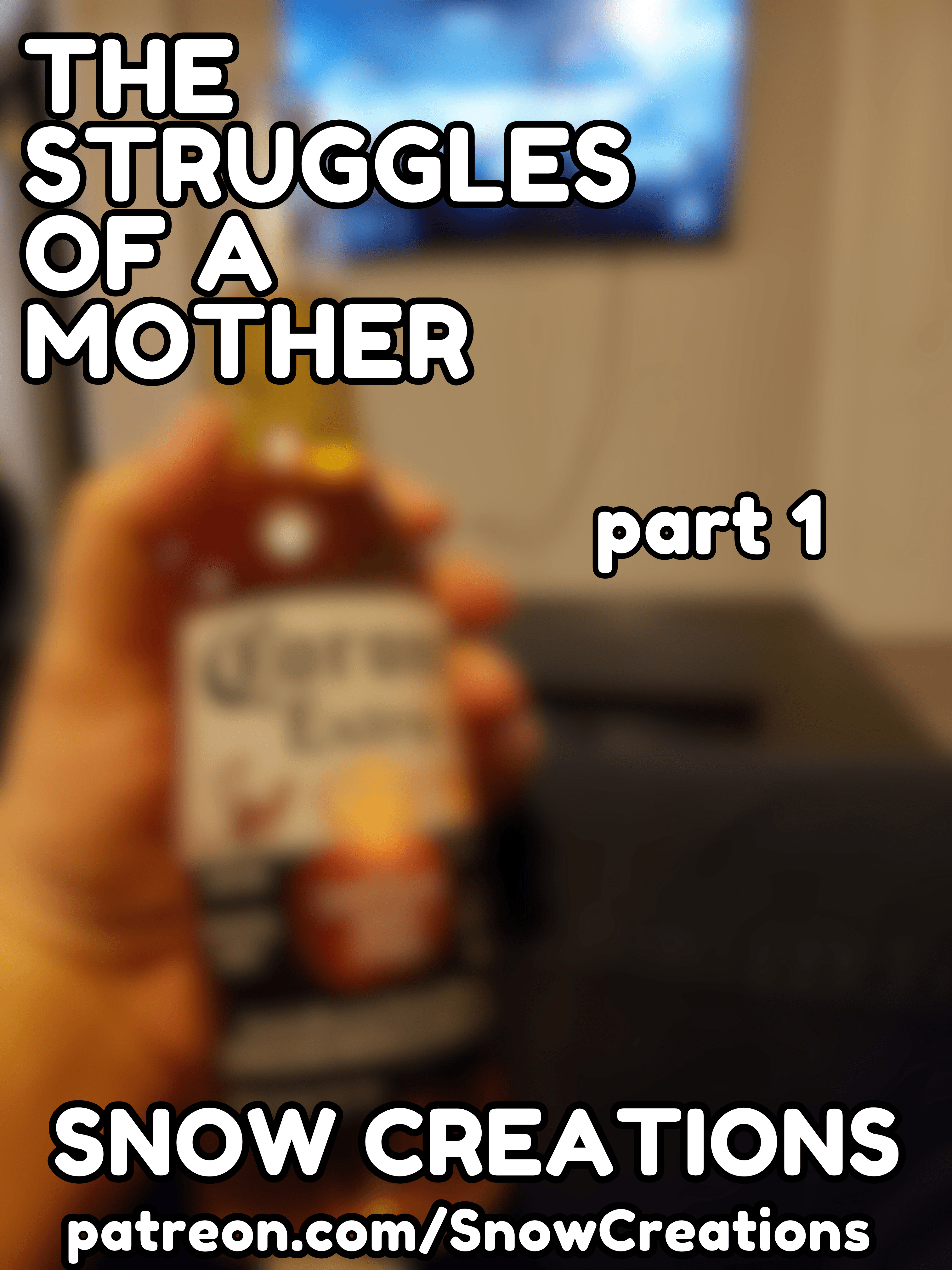 STRUGGLES OF A MOTHER - PART 1