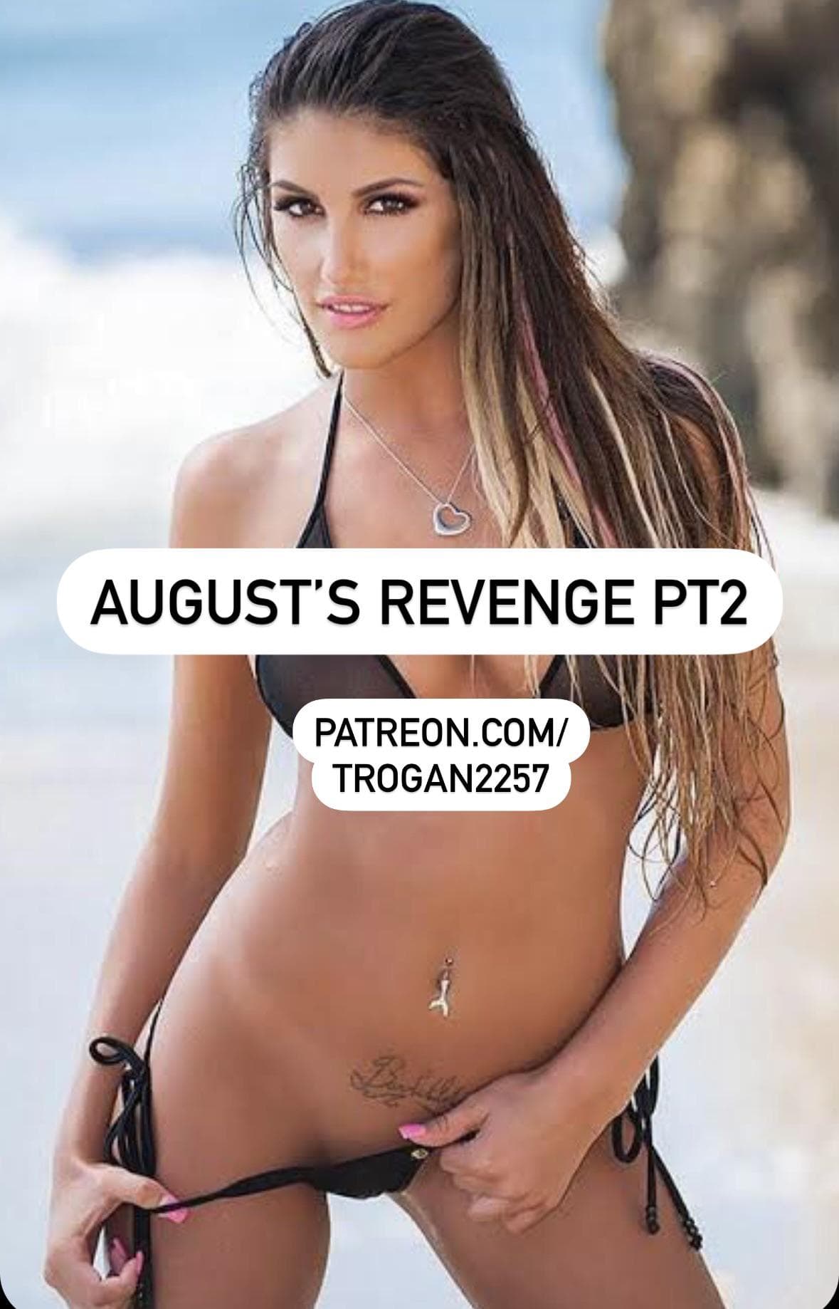 Augusts Revenge pt 2