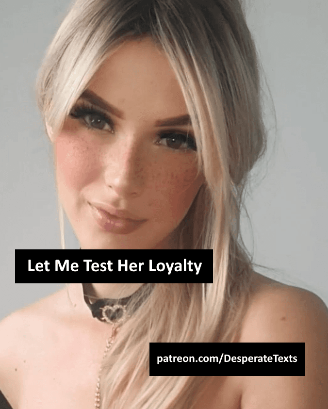 Let Me Test Her Loyalty (part 3)