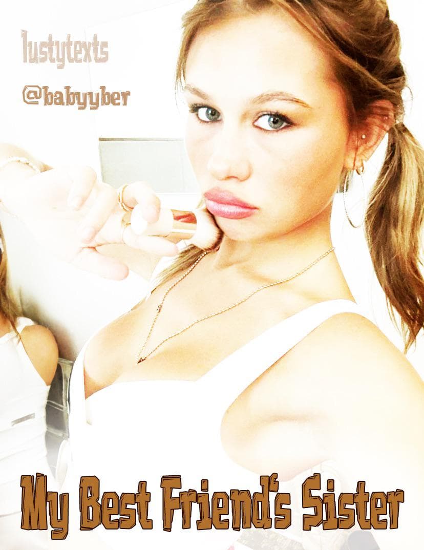 my best friends sister