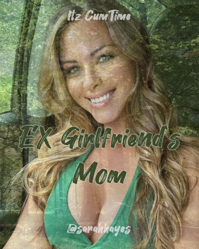 Ex Girlfriend’s Mom