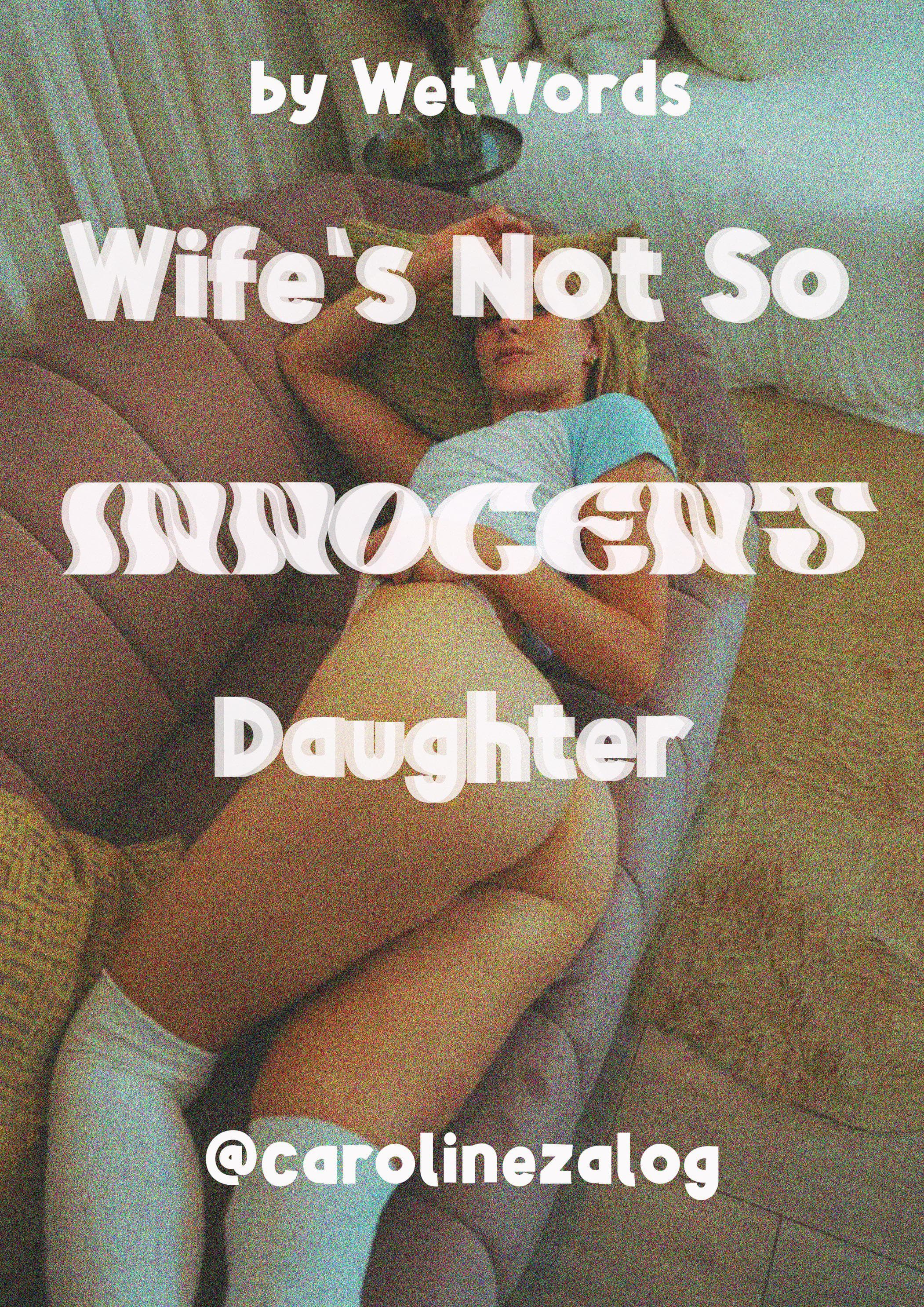 Wife’s Not So Innocent Daughter (Chapter 2)