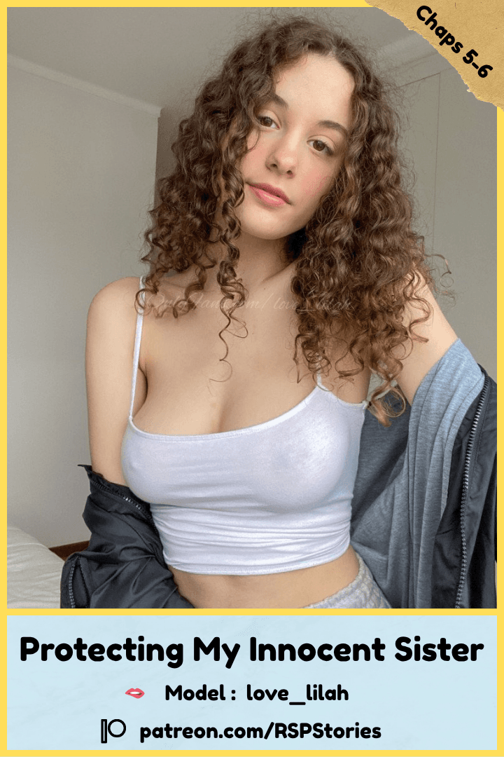 Protecting My Innocent Sister Chapter 5-6