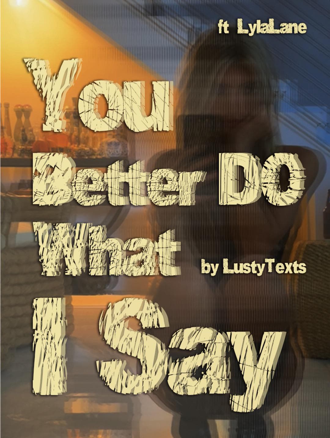 You Better Do What I say (Chapter 4)
