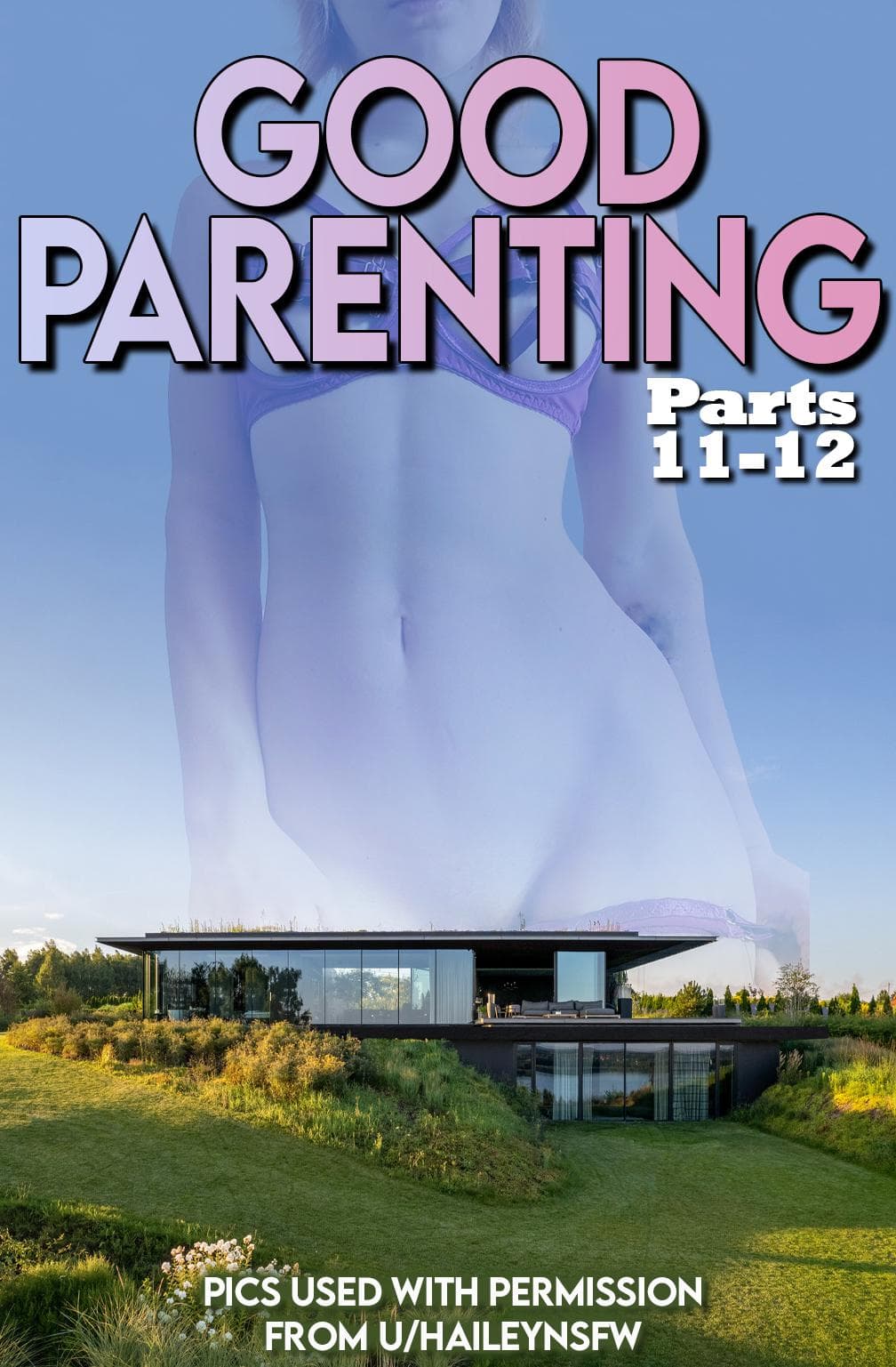 Good Parenting, Parts 11-12 (link in comments)