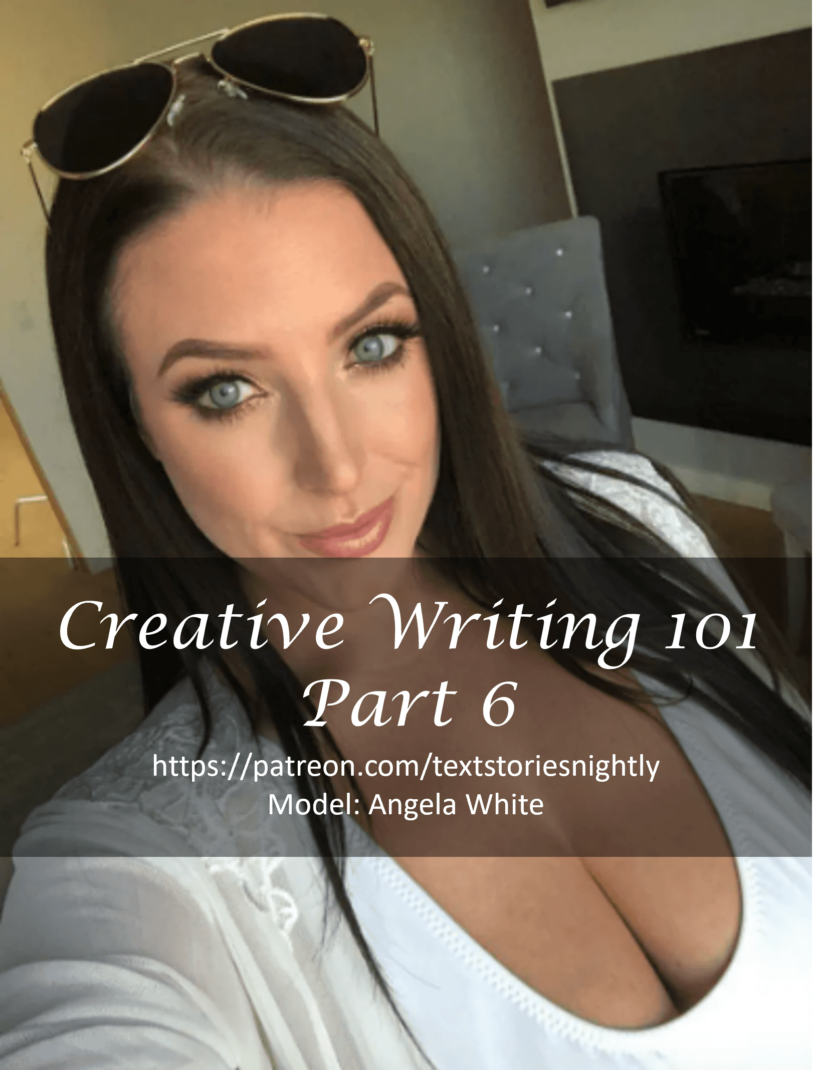 Creative Writing 101 - Part 6 & 7