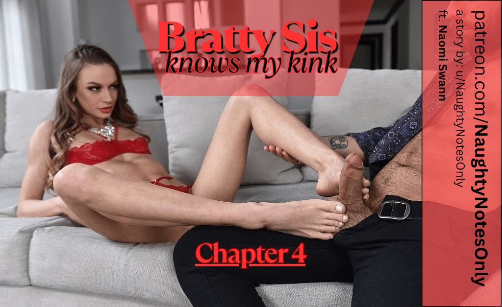 Bratty Sis Knows My Kink ~ Chpt 4