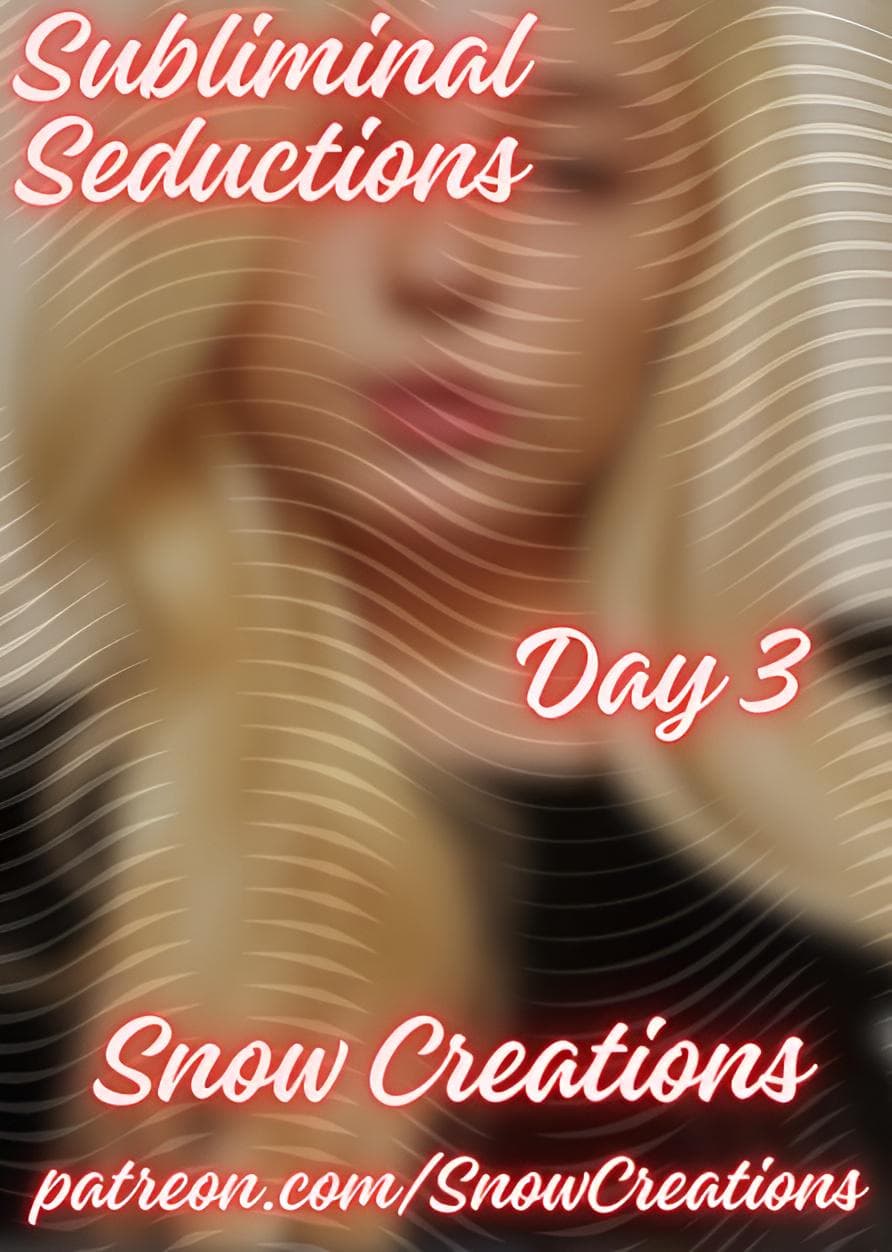 Subliminal Seductions --- Day 3