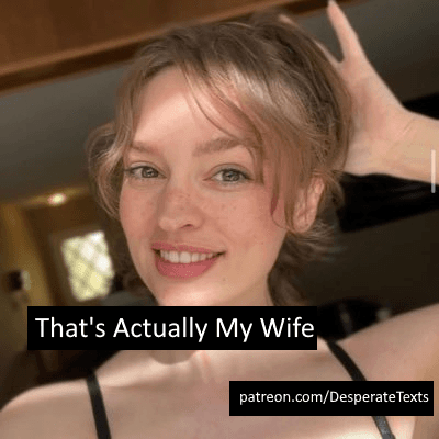 thats actually my wife